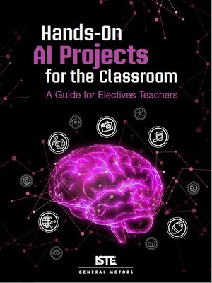 cover image of Hands-On AI Projects for the Classroom: A Guide for Electives Teachers